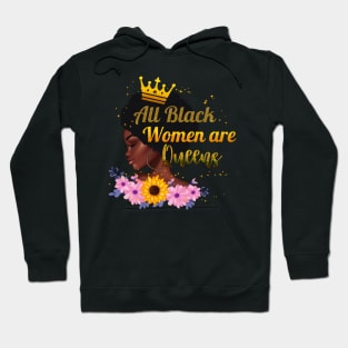 All Black Women Are Queens, Black Woman, Black Mother, Black History Hoodie